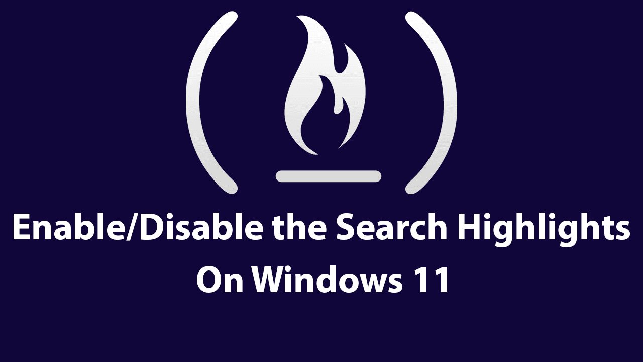 How to Enable and Disable Search Highlights on Windows 11